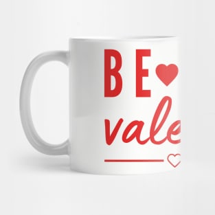 Be mine Valentine Mug